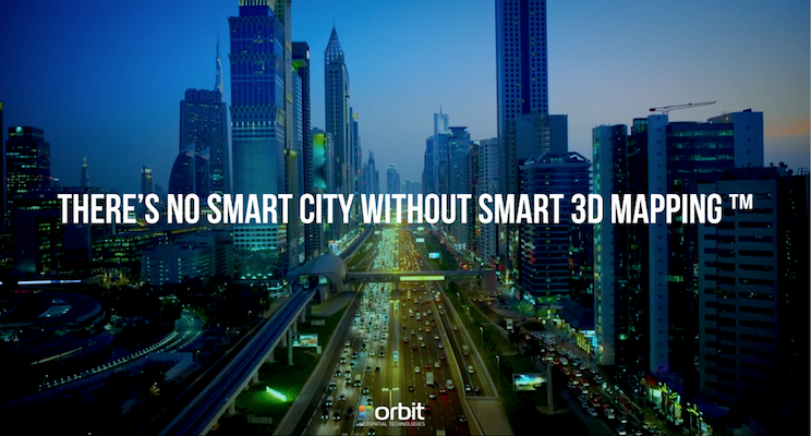 Orbit GT There’s No Smart City without Smart 3D Mapping ™