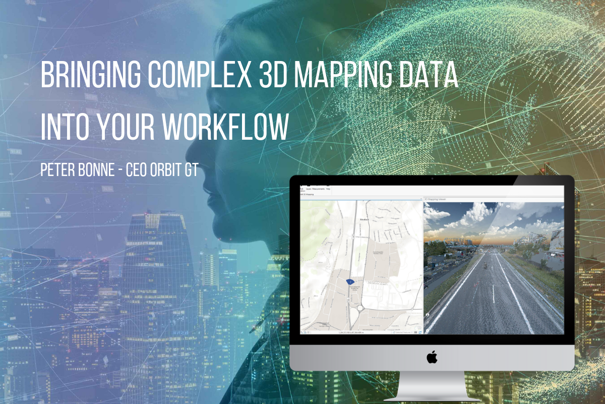 Orbit GT Bringing Complex 3D Mapping Data into Your Workflow